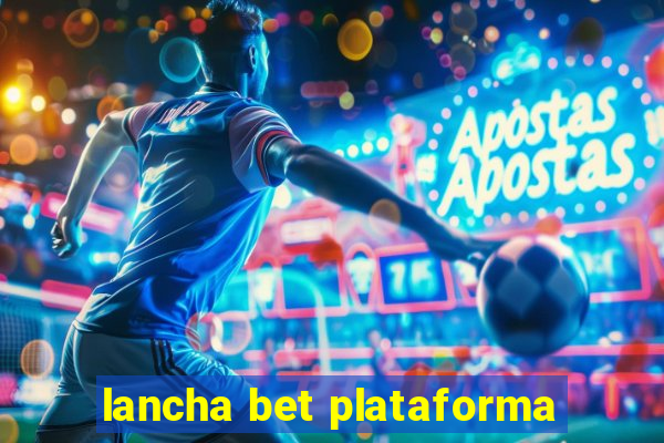 lancha bet plataforma